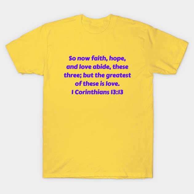 Bible Verse 1 Corinthians 13:13 T-Shirt by Prayingwarrior